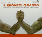 Donizetti, G.: Giovedi Grasso (Il) [Opera]