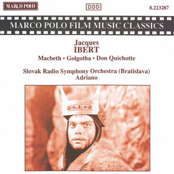 Ibert: Macbeth / Golgotha / Don Quichotte