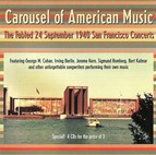 American Music (Carousel Of) - The Fabled 24 September 1940 San Francisco Concerts Featuring Cohan, Berlin, Kern, Romberg, Kalmar