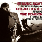 Peter Brotzmann Chicago Tentet: Be Music, Night