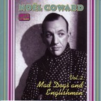 Coward, Noel: Mad Dogs and Englishmen (1932-1936)