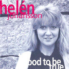 Johansson, Helén: Too Good to Be True